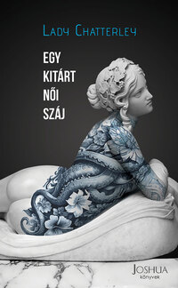 Lady Chatterley: Egy kitárt női száj -  (Könyv)