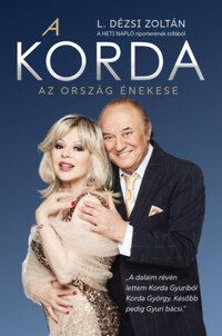 L. Dézsi Zoltán: A Korda - Az ország énekese -  (Könyv)