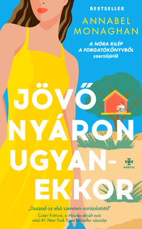Annabel Monaghan: Jövő nyáron ugyanekkor -  (Könyv)