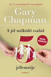Gary Chapman: A jól működő család 5 jellemzője -  (Könyv)