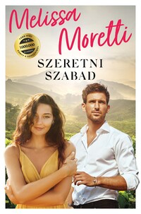Melissa Moretti: Szeretni szabad -  (Könyv)