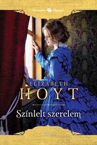 Elizabeth Hoyt: Színlelt szerelem -  (Könyv)