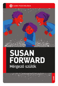 Susan Forward: Mérgező szülők -  (Könyv)