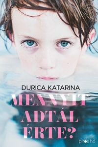 Durica Katarina: Mennyit adtál érte? -  (Könyv)
