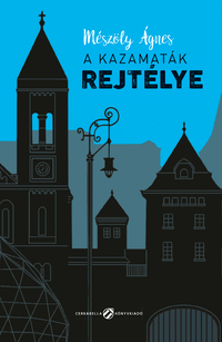 Mészöly Ágnes: A kazamaták rejtélye -  (Könyv)