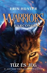 Erin Hunter: Warriors - Harcosok 2. - Tűz és jég -  (Könyv)