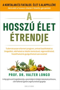 Prof. Dr. Valter Longo: A hosszú élet étrendje -  (Könyv)