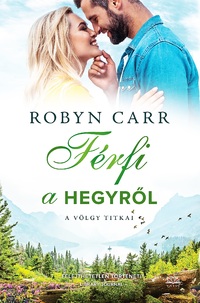 Robyn Carr: Férfi a hegyről -  (Könyv)
