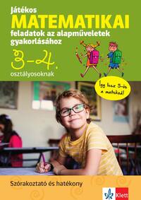 Játékos matematikai feladatok az alapműveletek gyakorlásához 3-4. osztályosoknak -  (Könyv)