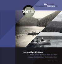 Hangsúlyváltások - Genius loci az 1920 előtti és utáni magyar építészetben és irodalomban -  (Könyv)
