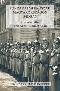 Forradalmi erőszak Magyarországon 1918-ban -  (Könyv)