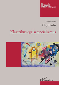 Olay Csaba (Szerk.): Klasszikus egzisztencializmus -  (Könyv)