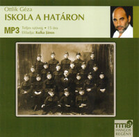 Ottlik Géza: Iskola a határon - Hangoskönyv MP3 - Előadó: Kulka János -  (Könyv)