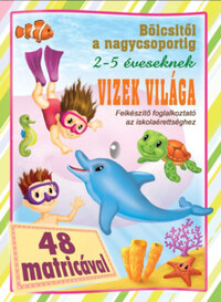 Vizek világa - Bölcsitől a nagycsoportig - 48 matricával -  (Könyv)