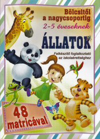 Állatok - bölcsitől a nagycsoportig - Felkészítő foglalkoztató az iskolaérettséghez 2-5 éveseknek 48 matricával -  (Könyv)
