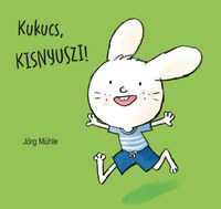 Jörg Mühle: Kukucs, kisnyuszi! -  (Könyv)