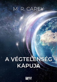 M. R. Carey: A végtelenség kapuja - Pándomínium 1. -  (Könyv)