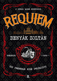 Benyák Zoltán: Requiem 2. - Egy forrongó nyár emlékezete -  (Könyv)