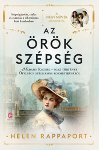 Helen Rappaport: Az örök szépség - Madame Rachel - Igaz történet Őfelsége szélhámos kozmetikusáról -  (Könyv)