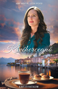 Veda Sylver, Abby Winter: Kávéhercegnő - Kávé és Hatalom -  (Könyv)