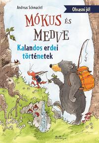 Andreas H. Schmachtl: Mókus és Medve - Kalandos erdei történetek -  (Könyv)