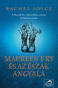 Rachel Joyce: Maureen Fry és az Észak Angyala -  (Könyv)
