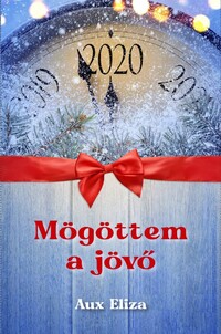 Aux Eliza: Mögöttem a jövő -  (Könyv)