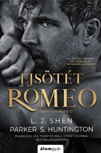 Parker S. Huntington, L. J. Shen: Éjsötét Romeo - Éjsötét-sorozat 1. -  (Könyv)