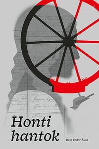 Kelefodor Ákos: Honti hantok -  (Könyv)