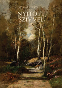 Adamek Katalin: Nyitott szívvel -  (Könyv)