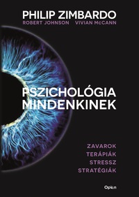 Philip Zimbardo, Robert Johnson, Vivian McCann: Pszichológia mindenkinek 4. - Zavarok - Terápiák - Stressz - Stratégiák -  (Könyv)