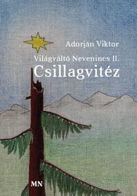 Adorján Viktor: Világváltó nevenincs II. - Csillagvitéz -  (Könyv)