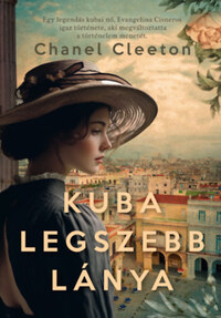 Chanel Cleeton: Kuba legszebb lánya - éldekorált -  (Könyv)