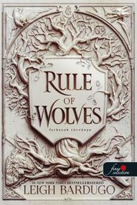 Leigh Bardugo: Rule of Wolves - Farkasok törvénye -  (Könyv)