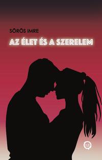 Sörös Imre: Az élet és a szerelem -  (Könyv)