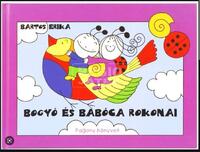 Bartos Erika: Bogyó és Babóca rokonai -  (Könyv)