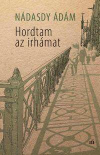Nádasdy Ádám: Hordtam az irhámat -  (Könyv)
