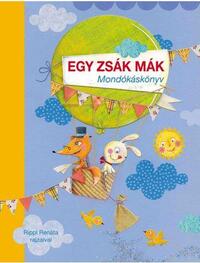 Tóth Emese (Szerk.): Egy zsák mák - Mondókáskönyv -  (Könyv)