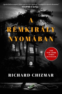 Richard Chizmar: A rémkirály nyomában -  (Könyv)