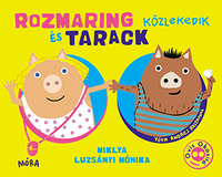 Miklya Luzsányi Mónika: Rozmaring és Tarack közlekedik -  (Könyv)