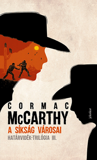 Cormac McCarthy: A síkság városai - Határvidék-trilógia III. -  (Könyv)