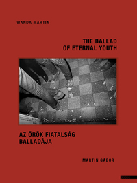 Wanda Martin, Martin Gábor: Az örök fiatalság balladája / The ballad of eternal youth -  (Könyv)