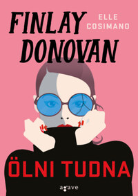 Elle Cosimano: Finlay Donovan ölni tudna -  (Könyv)