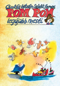Csukás István, Sajdik Ferenc: Pom Pom legújabb meséi -  (Könyv)