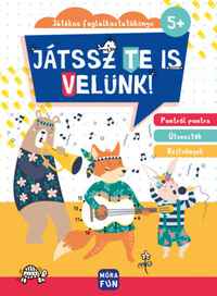 Játssz te is velünk! - Játékos foglalkoztatókönyv -  (Könyv)