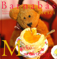 Telegdi Ágnes: Barnabás meséi - Mackó születésnap -  (Könyv)
