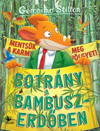 Geronimo Stilton: Botrány a bambuszerdőben -  (Könyv)