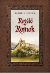 Dienes Adorján: Regélő romok -  (Könyv)
