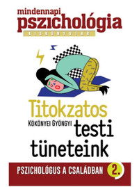 Kökönyei Gyöngyi: Titokzatos testi tüneteink -  (Könyv)