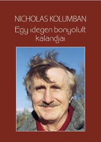 Nicholas Kolumban: Egy idegen bonyolult kalandjai -  (Könyv)